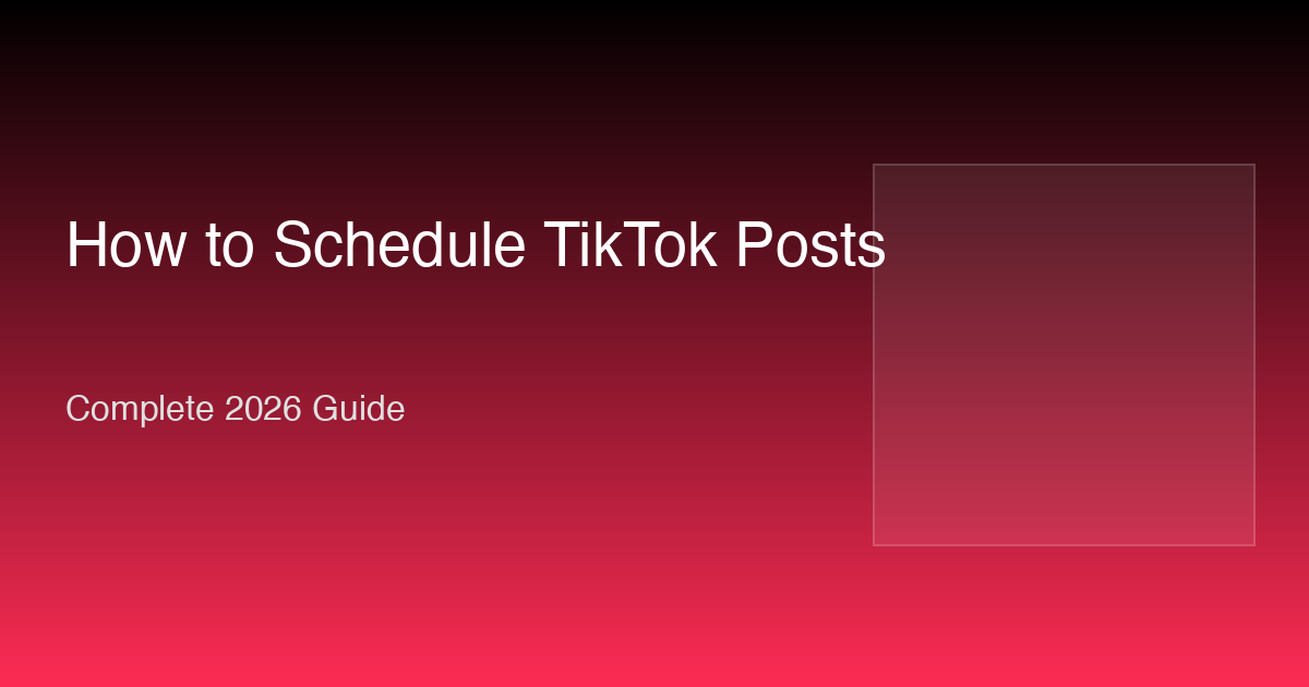 How to Schedule TikTok Posts - Complete 2026 Guide