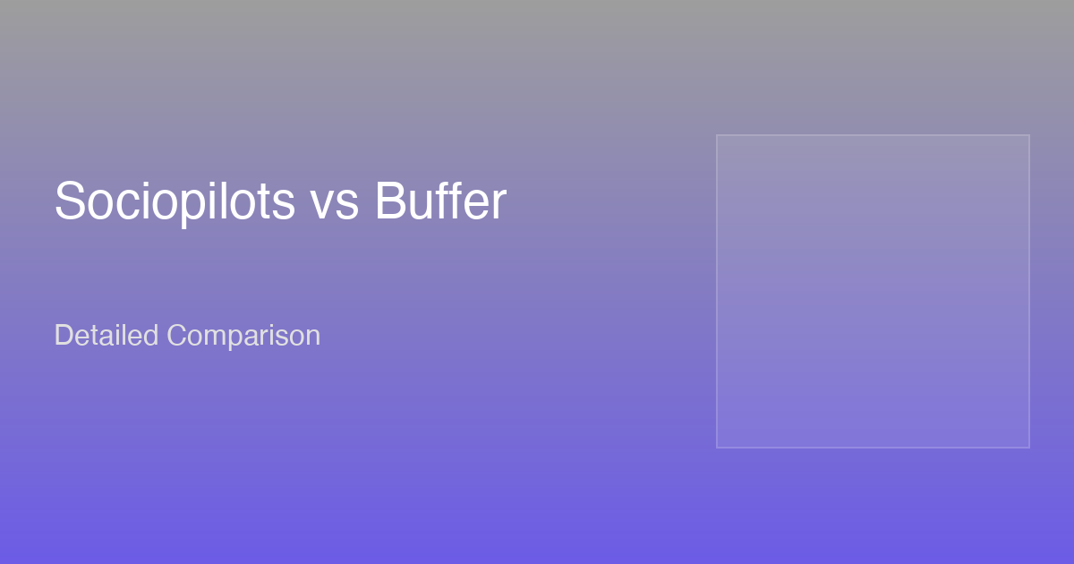 Sociopilots vs Buffer - Detailed Comparison